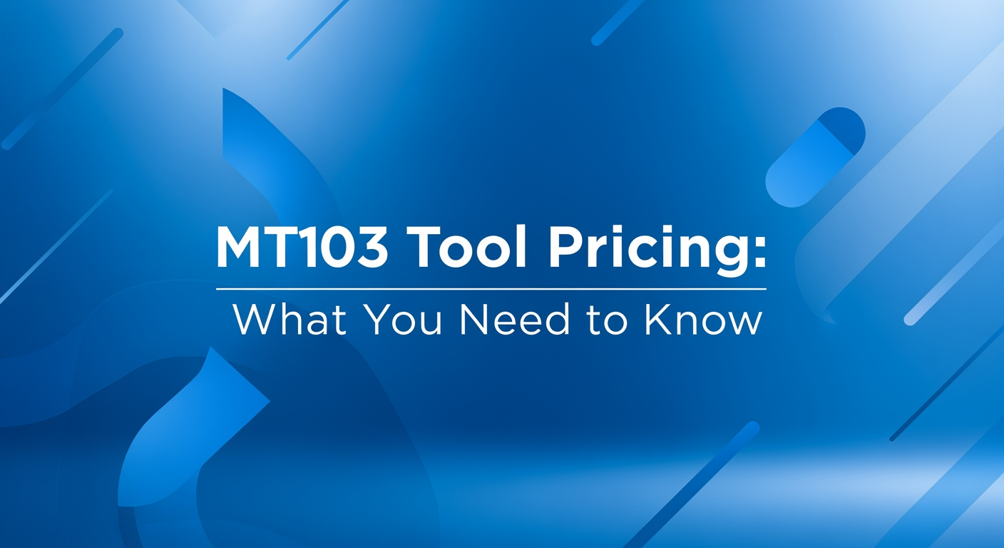 MT103 tool pricing